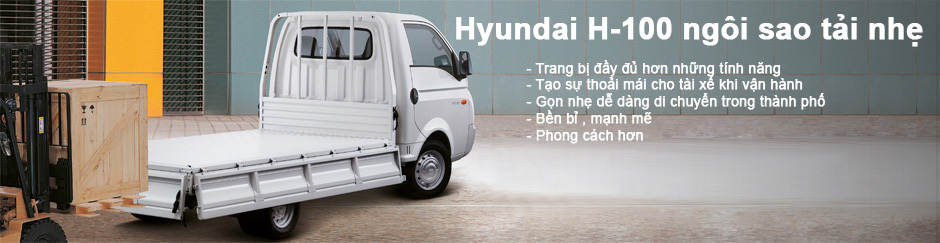 Hyundai Porter H100 dòng xe tải nhẹ 1.5 tấn